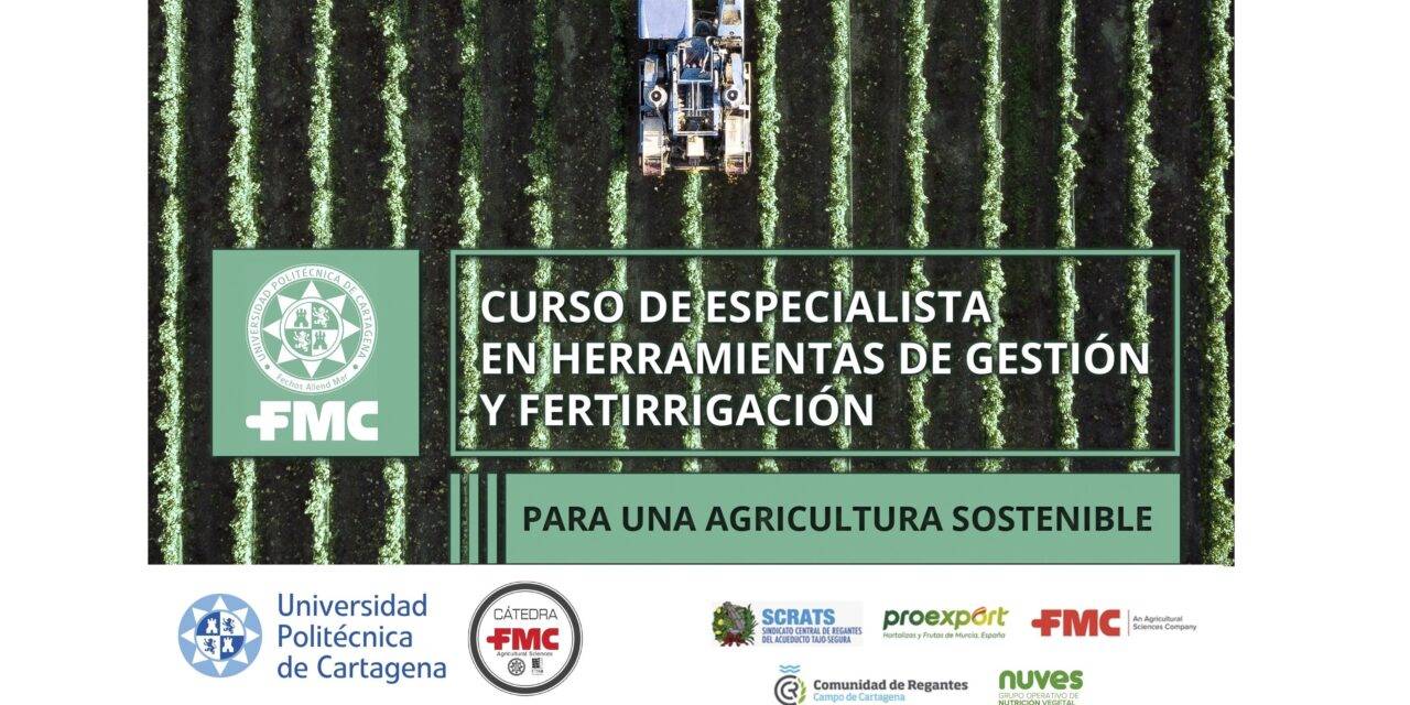 Fertirrigación sostenible: finaliza con éxito un nuevo curso promovido por la cátedra de FMC en la Universidad Politécnica de Cartagena